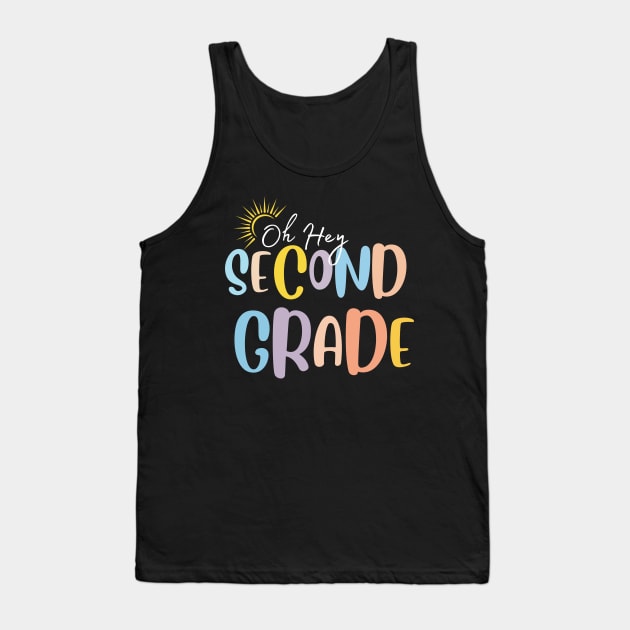 Oh Hey Second Grade Tank Top by Trandkeraka